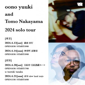 『oono yuuki and Tomo Nakayama 2024 solo tour』